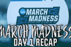 March Madness Day 1